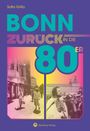 Text: "Sofia Grillo, BONN ZURÜCK IN DIE 80ER, Wartberg Verlag." Buntes Cover, Bilder aus Bonn in den 80ern.