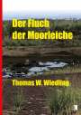 Thomas W. Wiedling: Der Fluch der Moorleiche, Buch