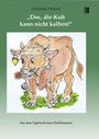 Christian Pietsch: 'Doc, die Kuh kann nicht kalben!', Buch
