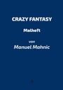 Manuel Mahnic: Crazy Fantasy, Buch