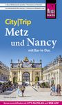 Günter Schenk: Reise Know-How CityTrip Metz und Nancy mit Bar-Le-Duc, Buch
