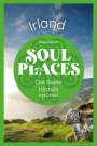 Sandra Böttcher: Soul Places Irland - Die Seele Irlands spüren, Buch