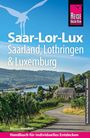 Markus Mörsdorf: Reise Know-How Reiseführer Saar-Lor-Lux - Dreiländereck Saarland, Lothringen, Luxemburg, Buch