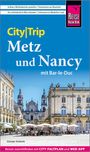 Günter Schenk: Reise Know-How CityTrip Metz und Nancy mit Bar-Le-Duc, Buch