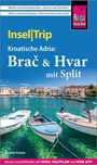 "Insel|Trip Kroatische Adria: Brač & Hvar mit Split" oben, unten Boote im klaren Wasser vor mediterraner Kulisse.