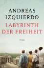 Andreas Izquierdo: Labyrinth der Freiheit, Buch