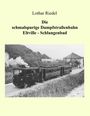 Lothar Riedel: Die schmalspurige Dampfstraßenbahn Eltville-Schlangenbad, Buch