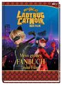Claudia Weber: Miraculous: Ladybug & Cat Noir Der Film: Mein großes Fanbuch zum Film, Buch