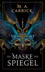 M. A. Carrick: Die Maske der Spiegel (Rabe und Rose 1), Buch
