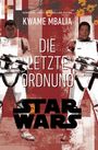 Text: "Kwame Mbalia", "Die letzte Ordnung", "Star Wars". Zwei Figuren in Sturmtruppen-Rüstungen, stilisierte Blüten im Hintergrund.