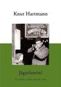 Knut Hartmann: Jägerlatein ?, Buch