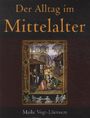 Maike Vogt-Lüerssen: Der Alltag im Mittelalter, Buch