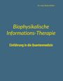 Bodo Köhler: Biophysikalische Informations-Therapie, Buch