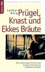 Lothar Berg: Prügel, Knast und Ekkes Bräute, Buch