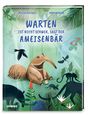 Sheila Blázquez: Warten ist nicht schwer, sagt der Ameisenbär, Buch