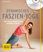 Amiena Zylla: Dynamisches Faszien-Yoga (mit DVD), Buch