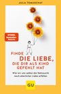 Julia Tomuschat: Finde die Liebe, die dir als Kind gefehlt hat, Buch