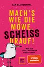 Lea Blumenthal: Mach's wie die Möwe, scheiß drauf!, Buch