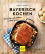 Cornelia Schinharl: Bayerisch kochen, Buch
