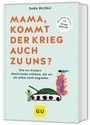 Sara Bildau: Mama, kommt der Krieg auch zu uns? - Vorwort von Peter Maffay, Buch