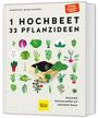 Dorothea Baumjohann: 1 Hochbeet - 33 Hochbeet-Ideen, Buch