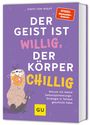 Steffi von Wolff: Der Geist ist willig, der Körper chillig, Buch