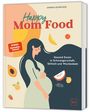 Annina Schäflein: Happy Mom Food, Buch