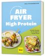Inga Pfannebecker: Lieblingsrezepte aus deinem Airfryer - High Protein, Buch