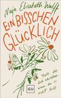Maja Elisabeth Wulff: Ein bisschen glücklich, Buch