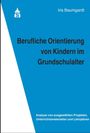 Iris Baumgardt: Berufliche Orientierung von Kindern im Grundschulalter, Buch