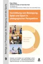 : Vermittlung von Bewegung, Spiel und Sport in pädagogischer Perspektive, Buch