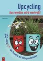 Sonja Brockers: Upcycling - Aus wertlos wird wertvoll!, Buch