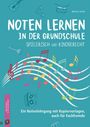 Monika Strobl: Noten lernen in der Grundschule - spielerisch und kindgerecht, Buch