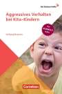 Wolfgang Bergmann: Die kleinen Hefte / Aggressives Verhalten bei Kita-Kindern, Buch