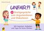 "UNFAIR?! 30 Streitgespräche zum Argumentieren und Diskutieren. Mit Impulsen, Aufgaben und Tipps für faires Streiten." Vier Kinderillustrationen.