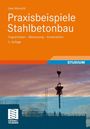 Uwe Albrecht: Praxisbeispiele Stahlbetonbau, Buch