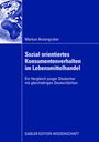 Markus Anzengruber: Sozial orientiertes Konsumentenverhalten im Lebensmittelhandel, Buch