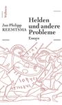 Jan Philipp Reemtsma: Helden und andere Probleme, Buch
