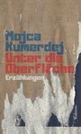 Mojca Kumerdej: Unter die Oberfläche, Buch