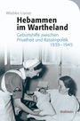 Wiebke Lisner: Hebammen im Wartheland, Buch