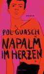 Pol Guasch: Napalm im Herzen, Buch