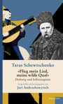 Taras Schewtschenko: Flieg mein Lied, meine wilde Qual, Buch