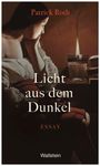 "Licht aus dem Dunkel. Patrick Roth. Essay. Wallstein." Frau in weißem Kleid sitzt im Kerzenschein.