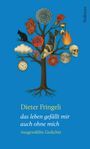 Dieter Fringeli, das leben gefällt mir auch ohne mich. Illustration: Baum mit Uhr, Herz, Vogel, Blume, Sanduhr, Feuer, Schädel.