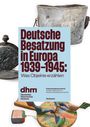 Alfons Adam: Deutsche Besatzung in Europa 1939-1945, Buch