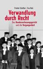 "Verwandlung durch Recht: Das Bundesverfassungsgericht und die Vergangenheit" von Frieder Günther, Eva Balz. Richter in Roben.
