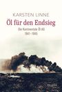 "Karsten Linne: Öl für den Endsieg. Die Kontinentale Öl AG 1941–1945." Darunter qualmende Rauchwolken über einem Feld.