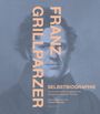"FRANZ GRILLPARZER". "SELBSTBIOGRAPHIE". Kommentar von Thomas Brooks. Blau-graues Porträt im Hintergrund.
