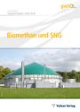 „Biomethan und SNG“ ist der Titel, mit Herausgebern Siegfried Bajohr und Frank Graf. Das Logo gehört zum Vulkan Verlag. Im Bild sieht man eine Biogasanlage mit grünem Dach vor einem bewölkten Himmel.