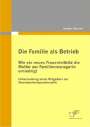 Jennifer Altmann: Die Familie als Betrieb: Wie ein neues Frauenleitbild die Mutter zur Familienmanagerin erniedrigt, Buch
